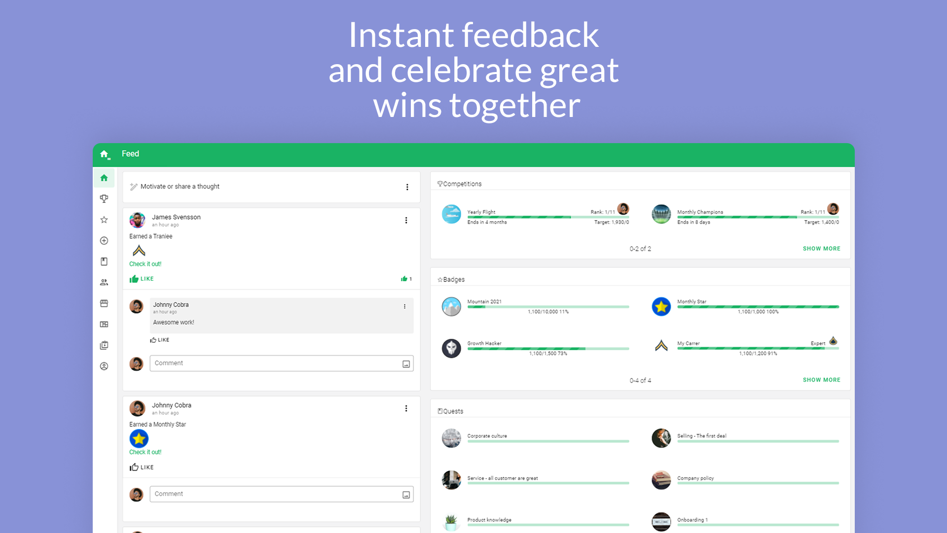Instant feedback and celebrate great wins together