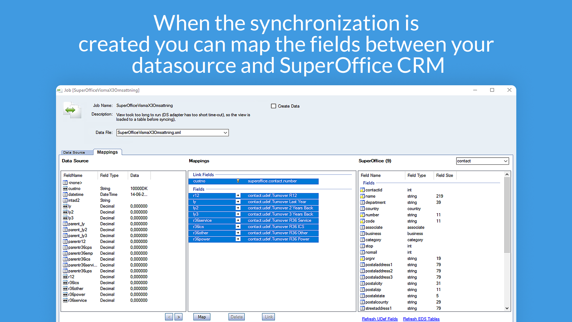 When the synchronization is created you can map the fields between your datasource and SuperOffice